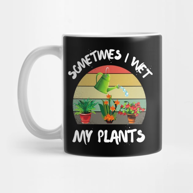 Sometimes I wet my plants, Cutr Retro sunset gardeners gift by JustBeSatisfied